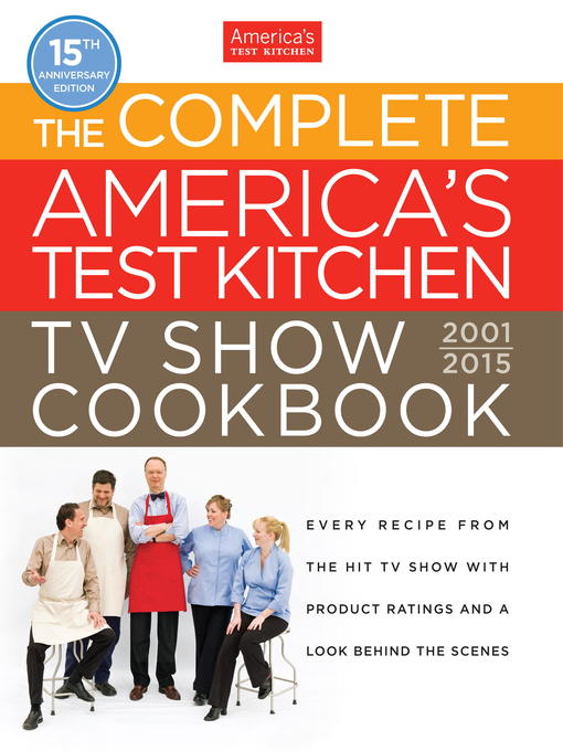 Title details for The Complete America's Test Kitchen TV Show Cookbook 2001-2015 by America's Test Kitchen - Wait list